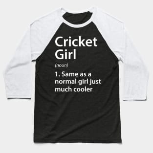 Cricket Girl Definition Baseball T-Shirt